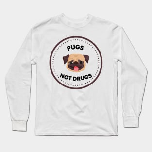 Pugs Not Drugs Long Sleeve T-Shirt